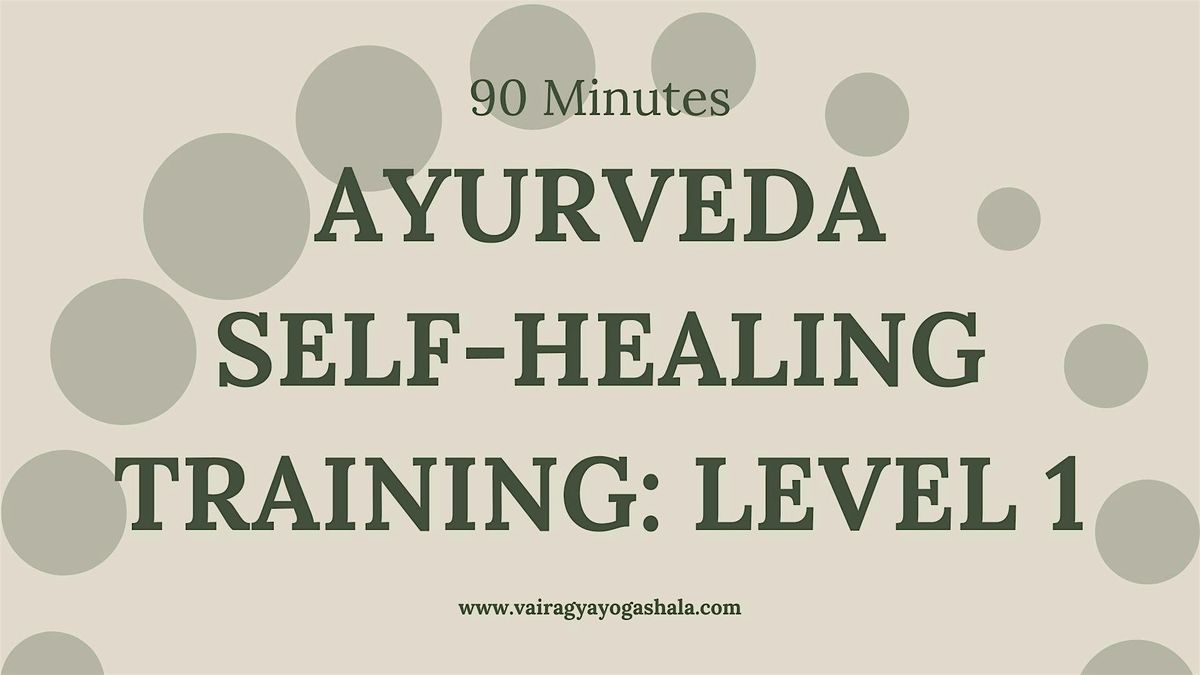 Ayurveda for Self  Healing - Level 1 Training - Fayetteville, NC (Online)