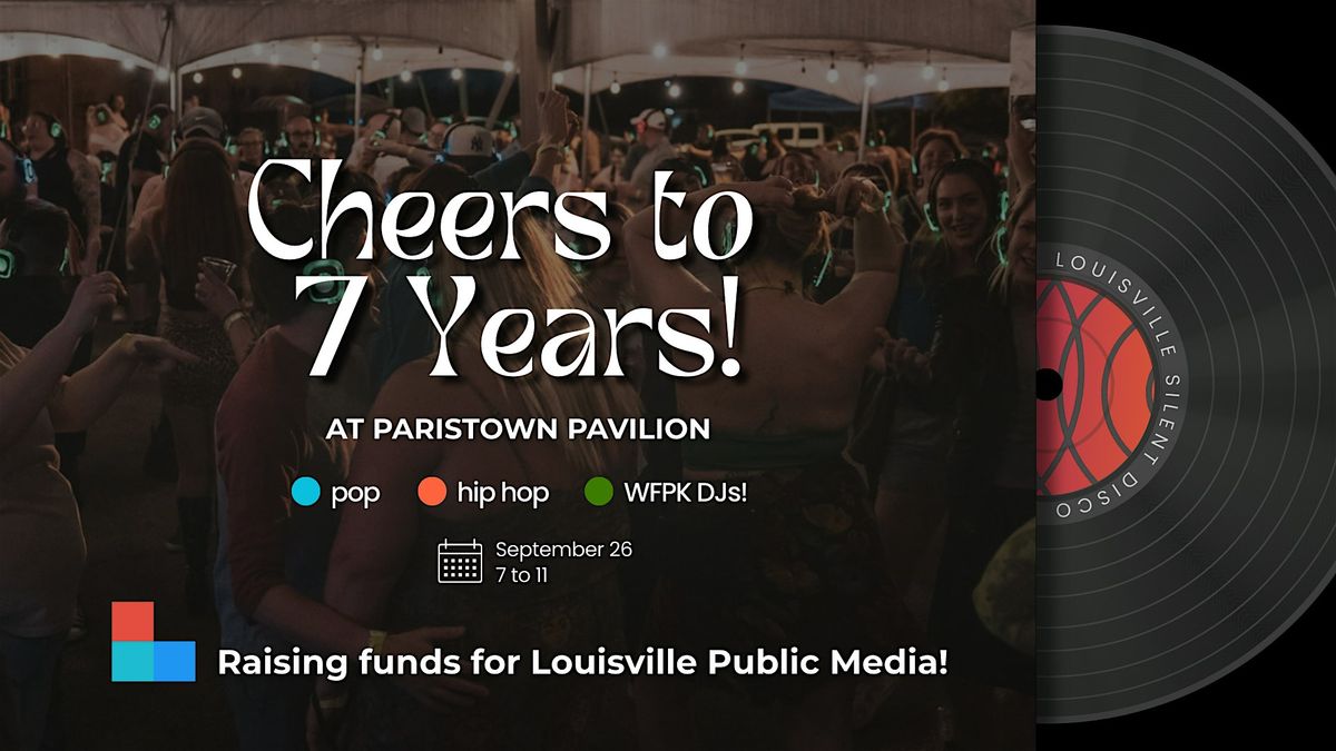Cheers to 7 Years! Louisville Silent Disco's 7th Anniversary Party