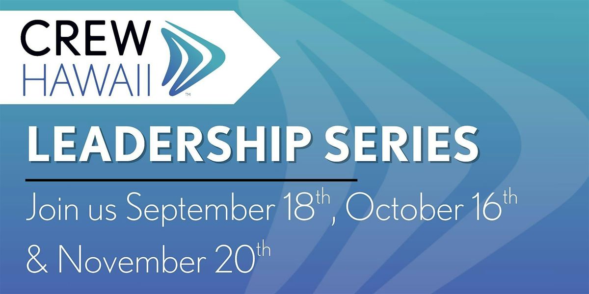 CREW Hawaii - Leadership Series