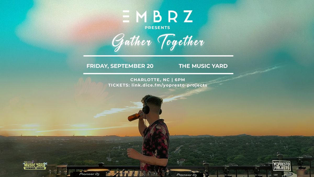 EMBRZ "Gather Together" Tour @ The Music Yard