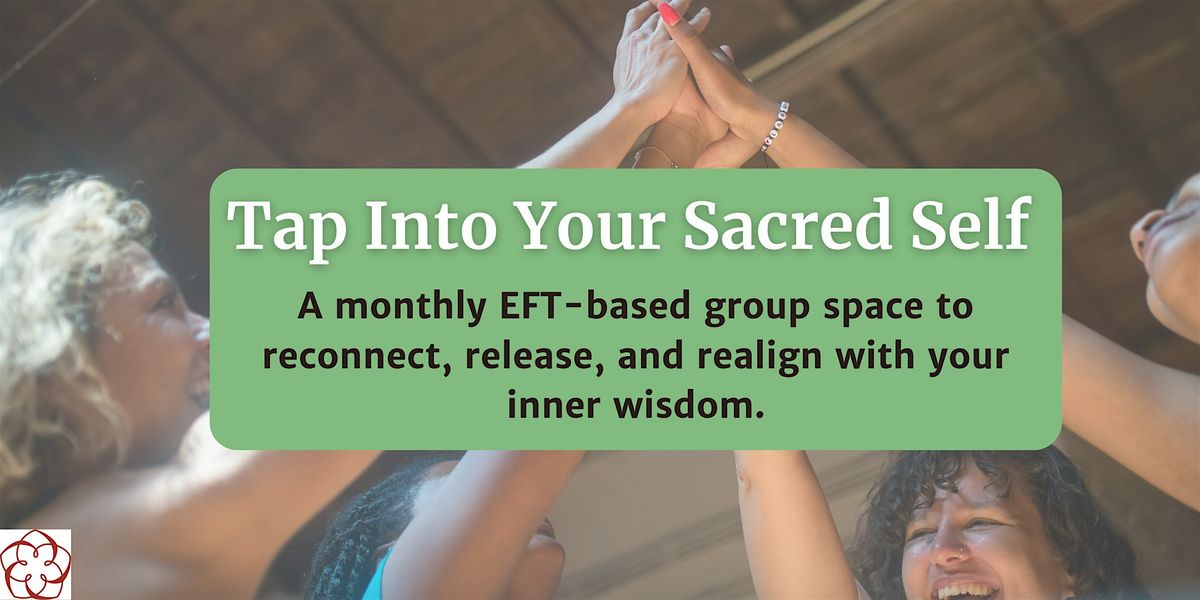 Tap Into Your Sacred Self  \u00a9 - Group Tapping for Midlife Women