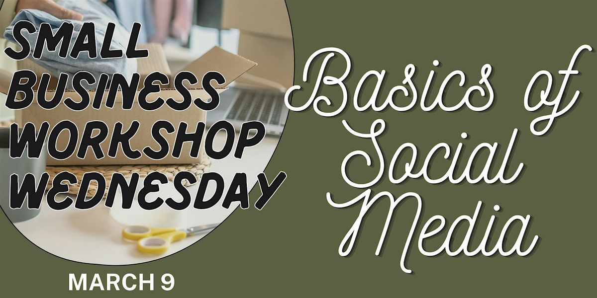 Small Business Wednesdays - Basics of Social Media