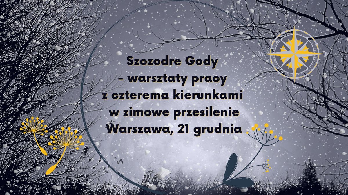 Szczodre Gody - warsztaty pracy z czterema kierunkami w zimowe przesilenie