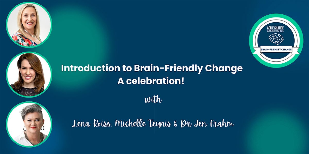 Introduction to Brain-Friendly Change: A Celebration!