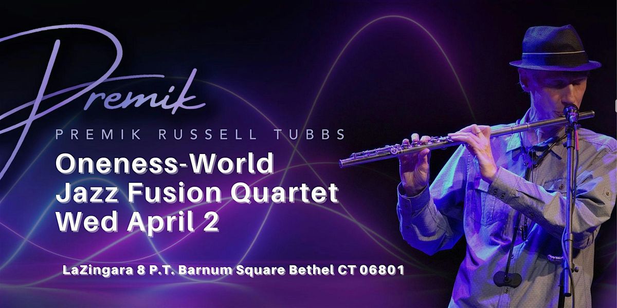 Premik Russell Tubbs' Oneness-World Jazz Fusion Quartet