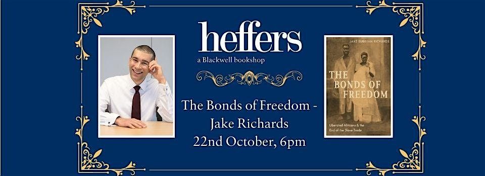 The Bonds of Freedom - Jake Subryan Richards, at Heffers Bookshop