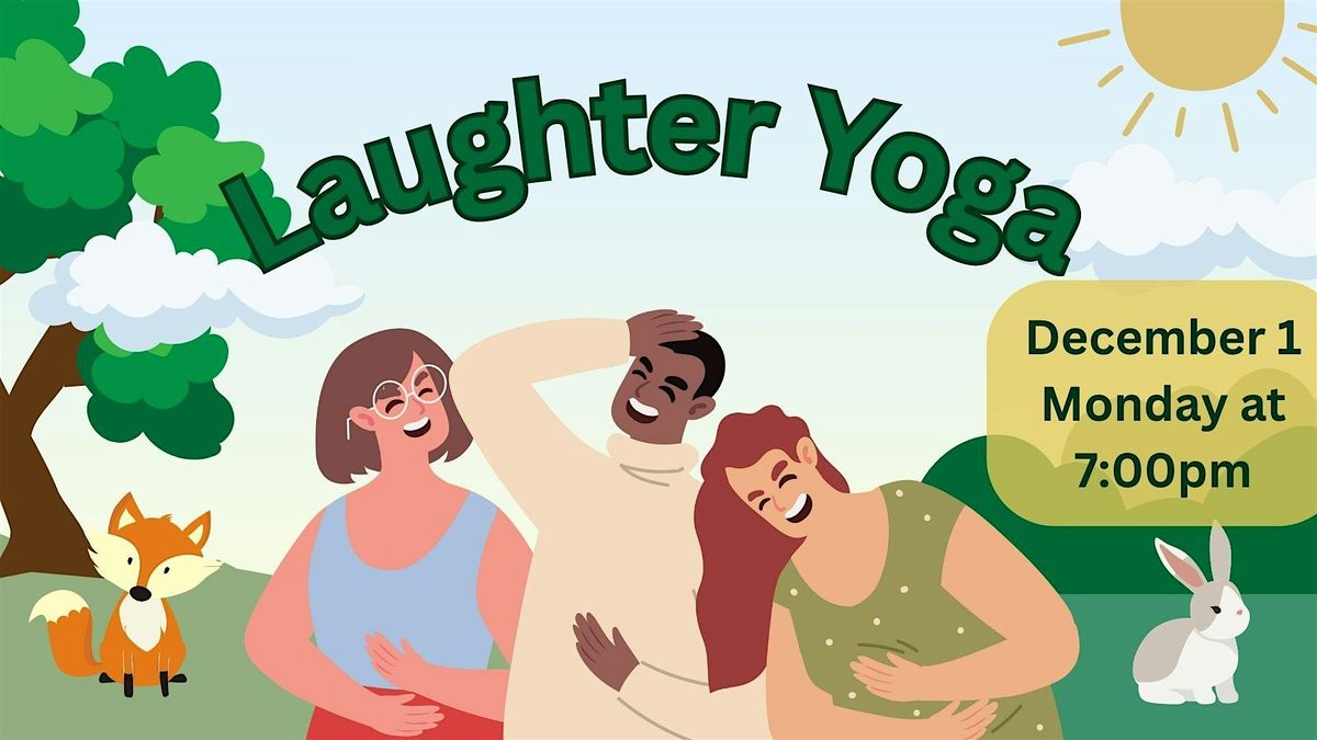 Laughter Yoga: Breathe Deep. Laugh Loud. Live Light.