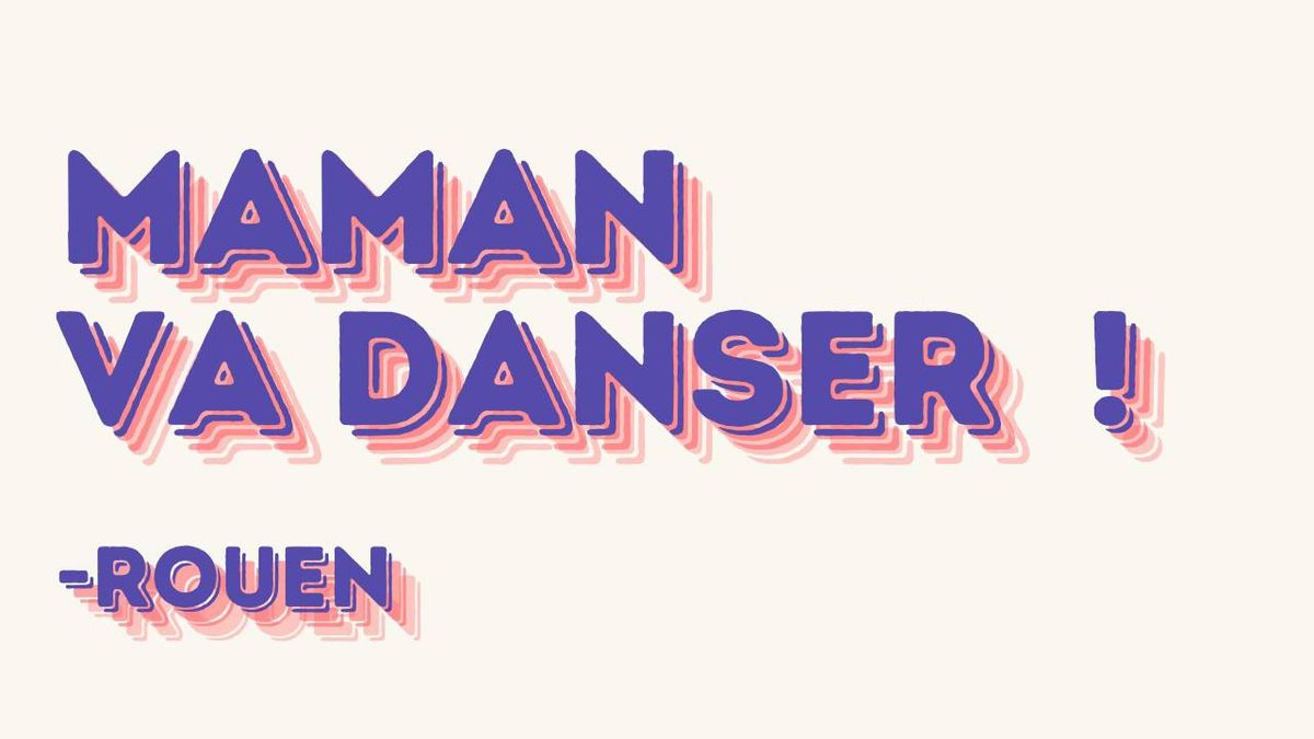 Maman va danser ! 