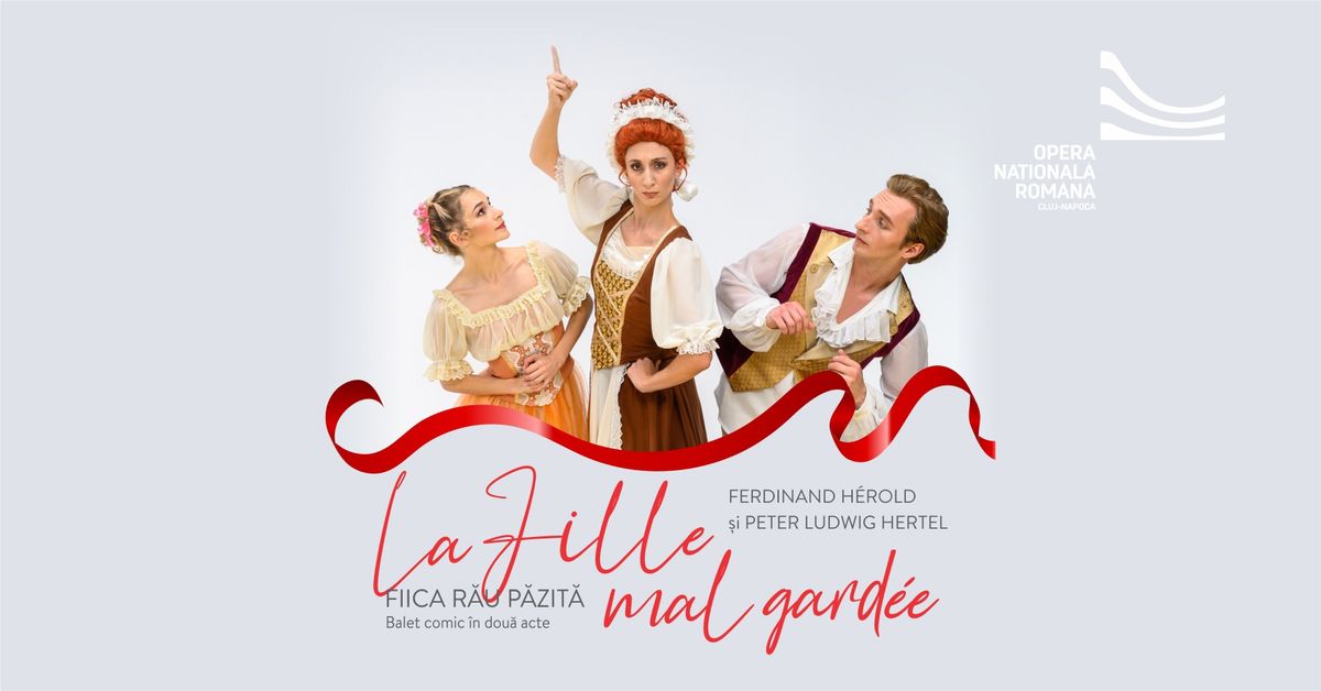 LA FILLE MAL GARD\u00c9E | Ferdinand H\u00e9rold \u0219i Peter Ludwig Hertel 