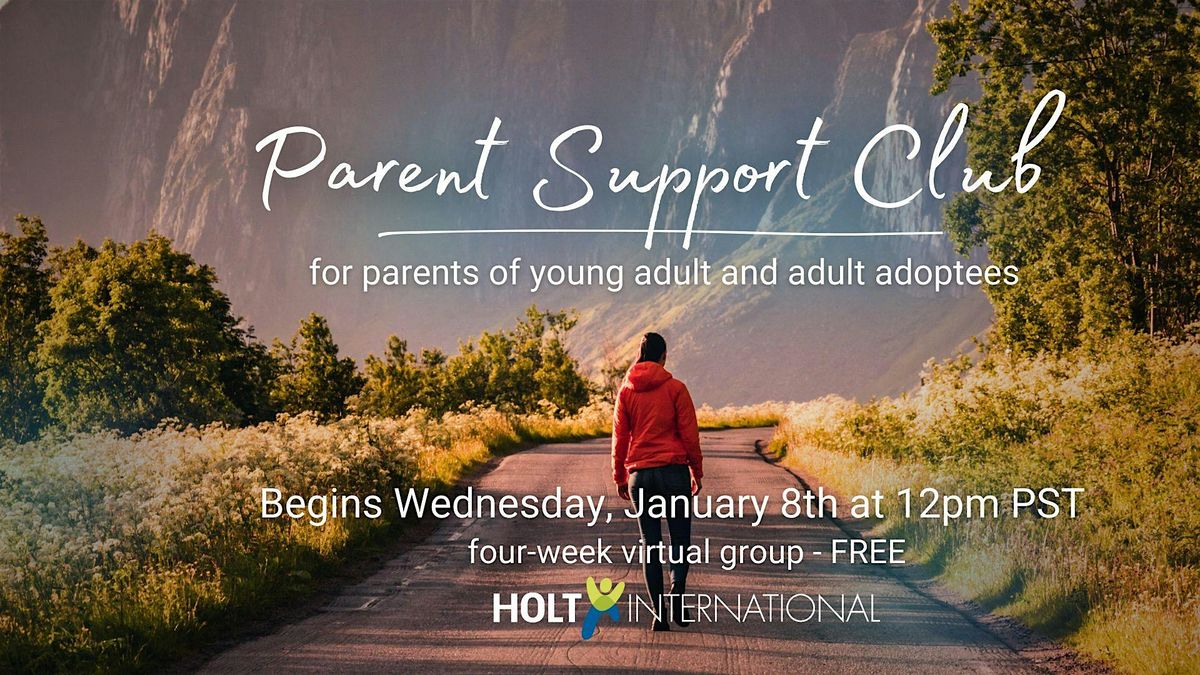 Parent Support Club - Parents of Young Adult and Adult Adoptees