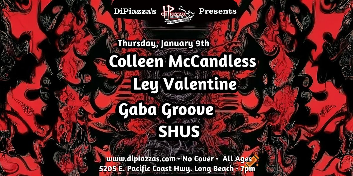 Colleen McCandless \u2022 Gaba Groove \u2022 LEY VALENTINE \u2022 SHUS