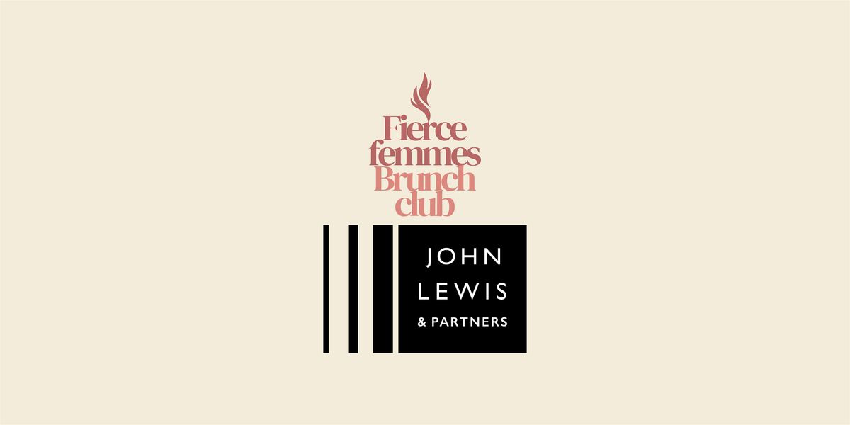 Fierce Femmes Brunch Club x John Lewis Beauty Society