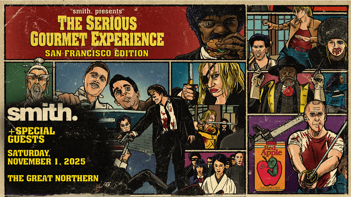 smith. Presents: The Gourmet Experience - San Francisco Edition
