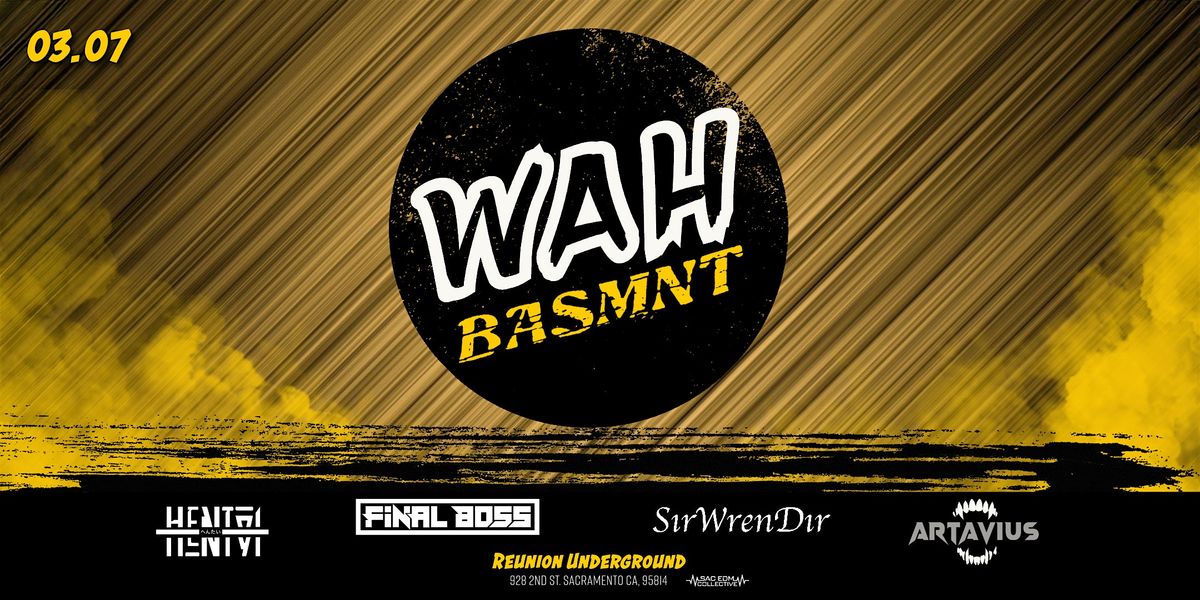 WAH | BASMNT