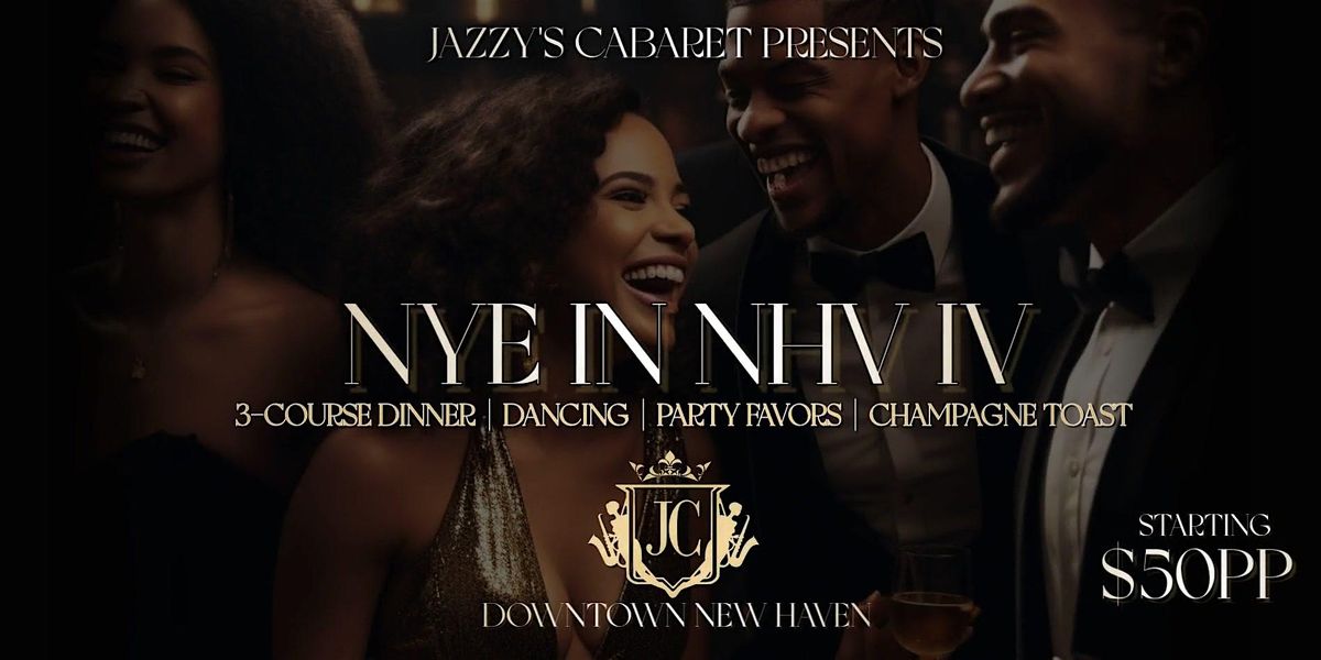 NYE in NHV IV | Downtown New Haven's Premiere Dinner & NYE Celebration