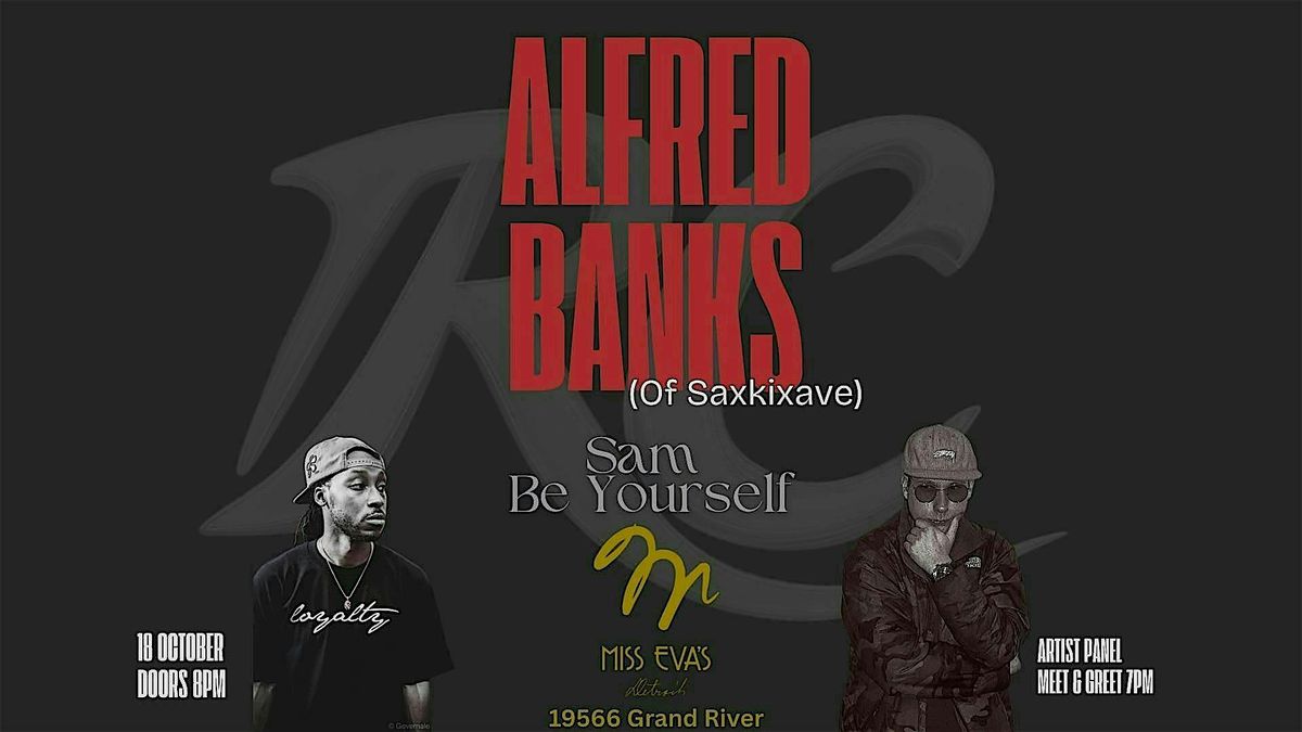RC Detroit Presents: Alfred Banks (of Saxkixave) wsg Sam Be Yourself