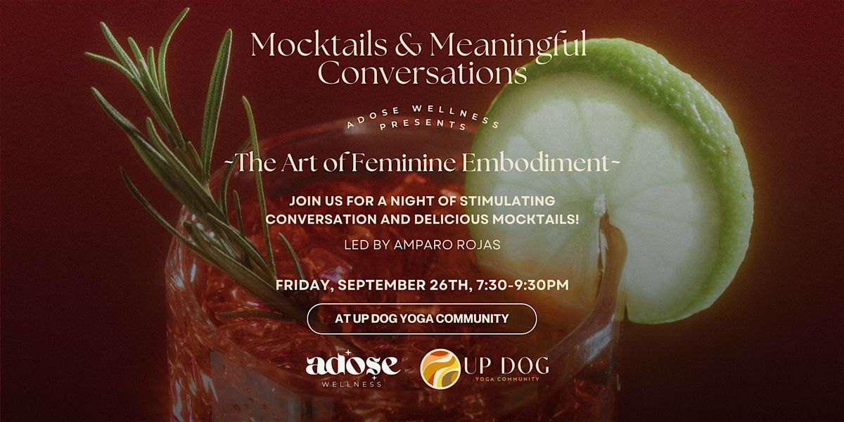 Mocktails & Meaningful Conversations: The Art of Feminine Embodiment