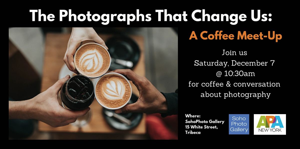 The Photographs That Change Us: An APA-NY BYOC Meet up