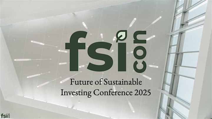 Brown University's Future of Sustainable Investing Conference 2025 (FSIcon)