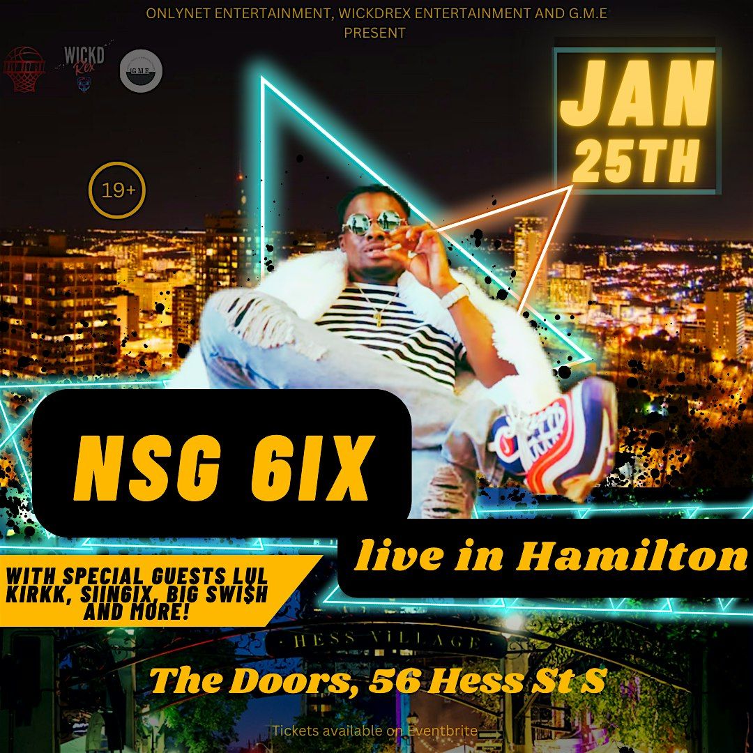 NSG 6ix Live In Hamilton at The Doors