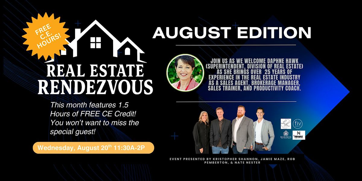 Real Estate Rendezvous - August Edition - 1.5 Hours FREE CE!