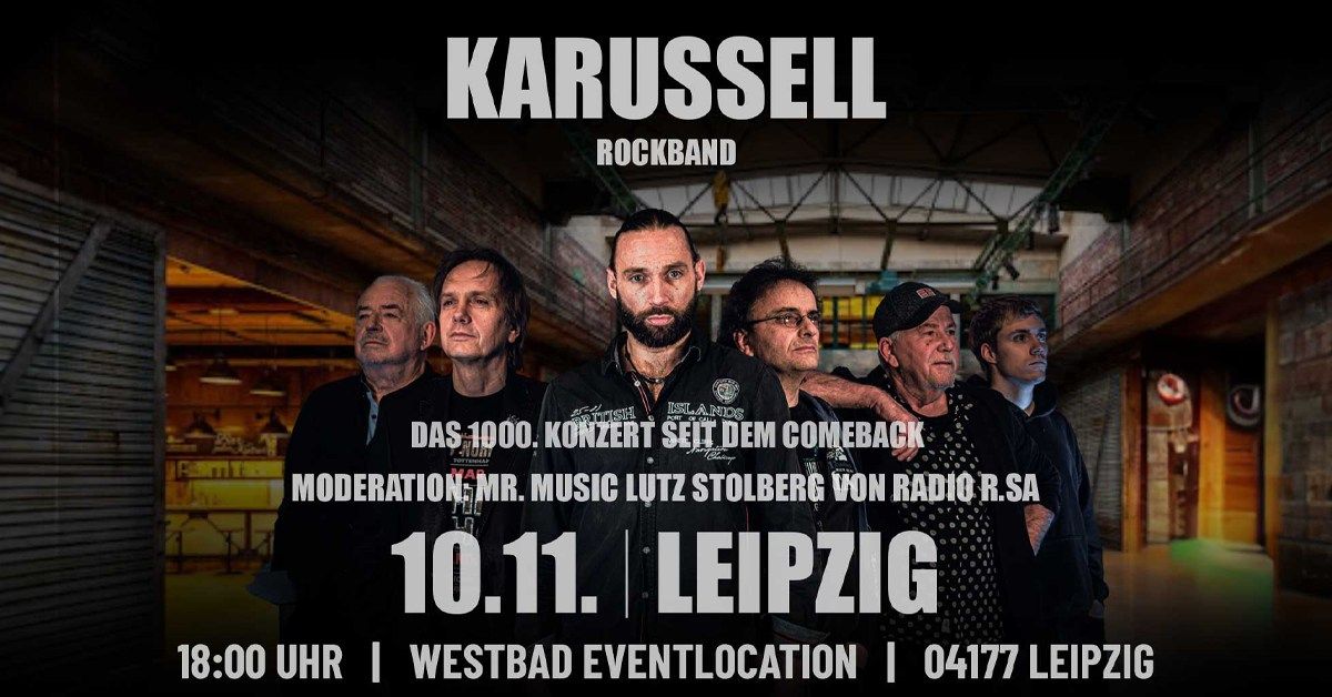 Karussell-Rockband | Das 1000. KONZERT seit dem Comeback | Mit Hits aus 10 Alben | WESTBAD Leipzig