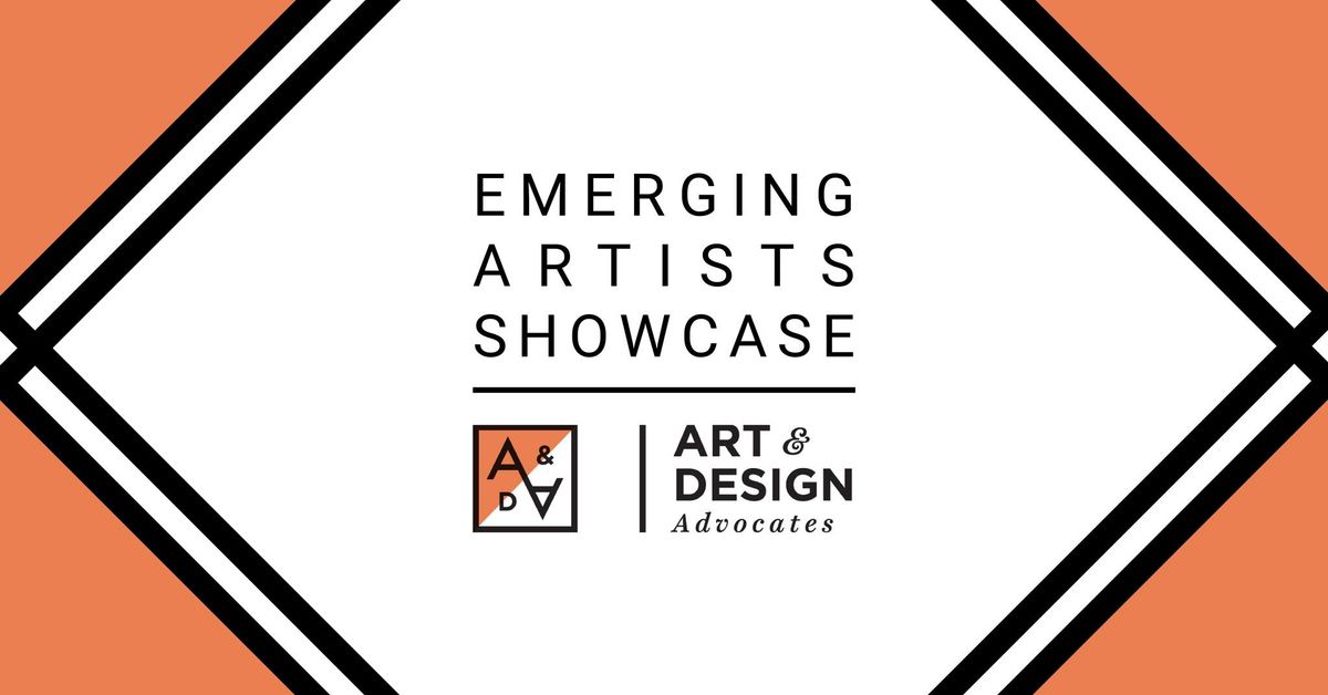 Emerging Artists Showcase Presented by Art & Design Advocates