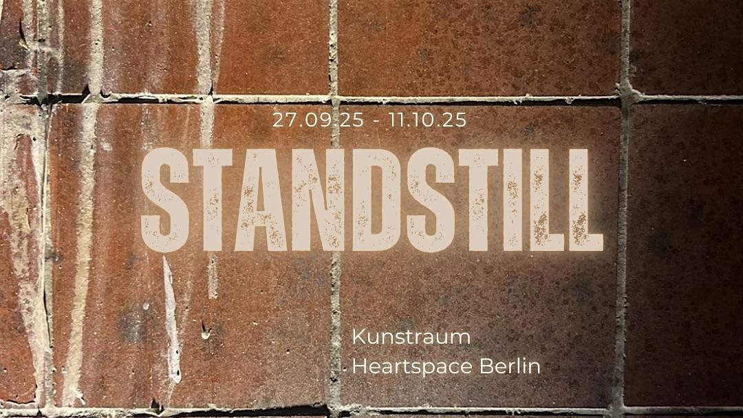 STANDSTILL Vernissage |\u00a0Exhibition Opening
