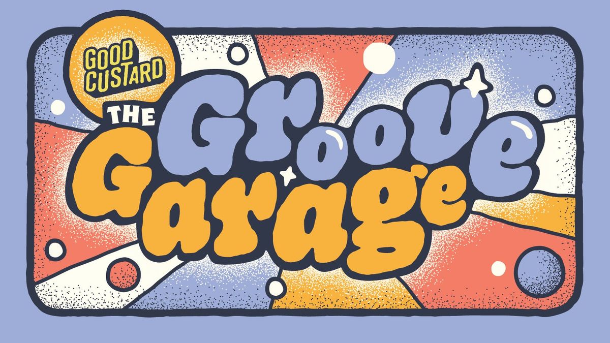 Good Custard presents: The Groove Garage @ Ramona