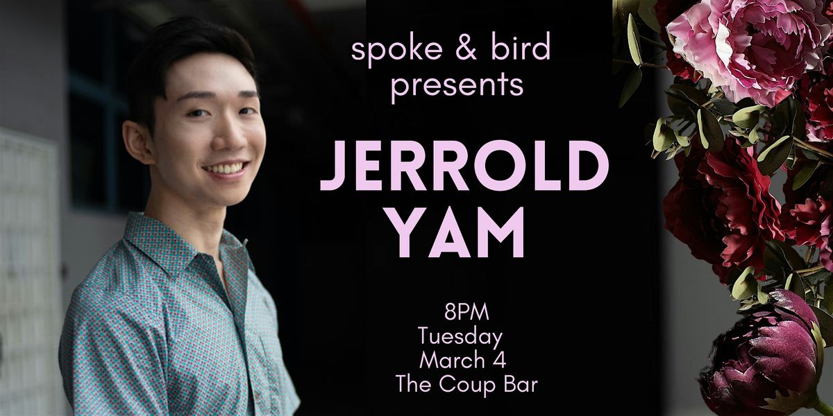 Spoke & Bird Poetry ft. Jerrold Yam