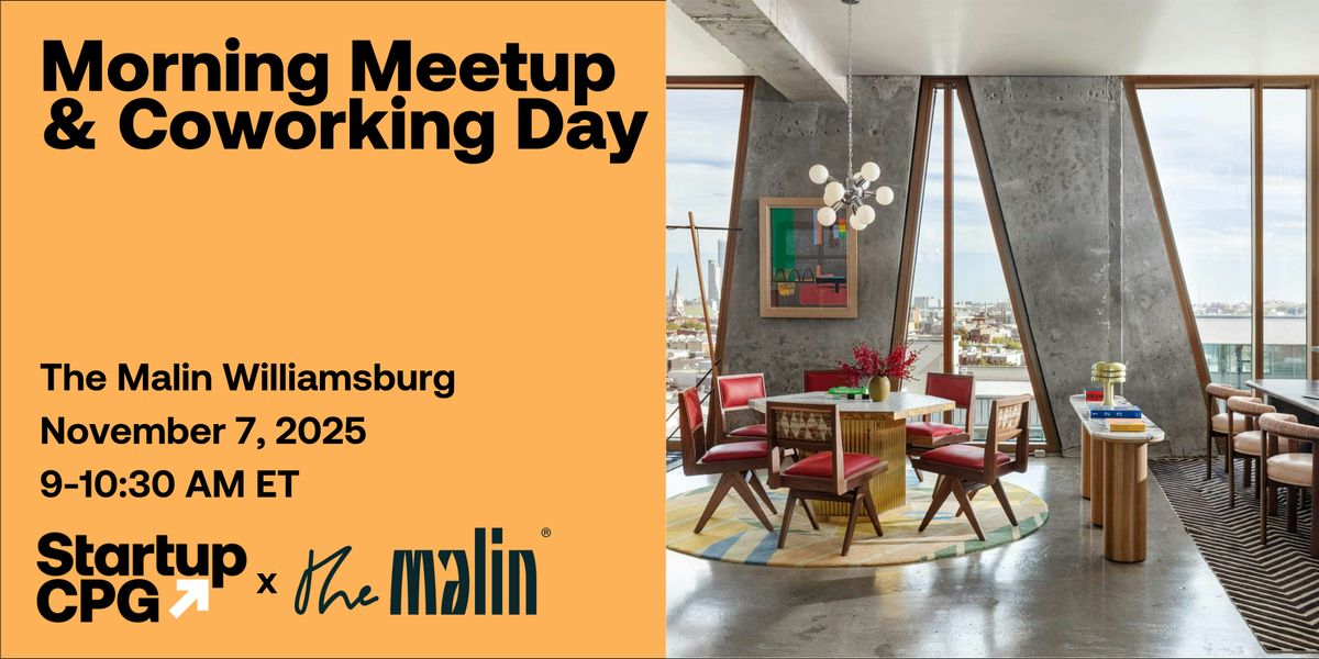 Startup CPG x The Malin: Brooklyn Morning Meetup & Co-working Day