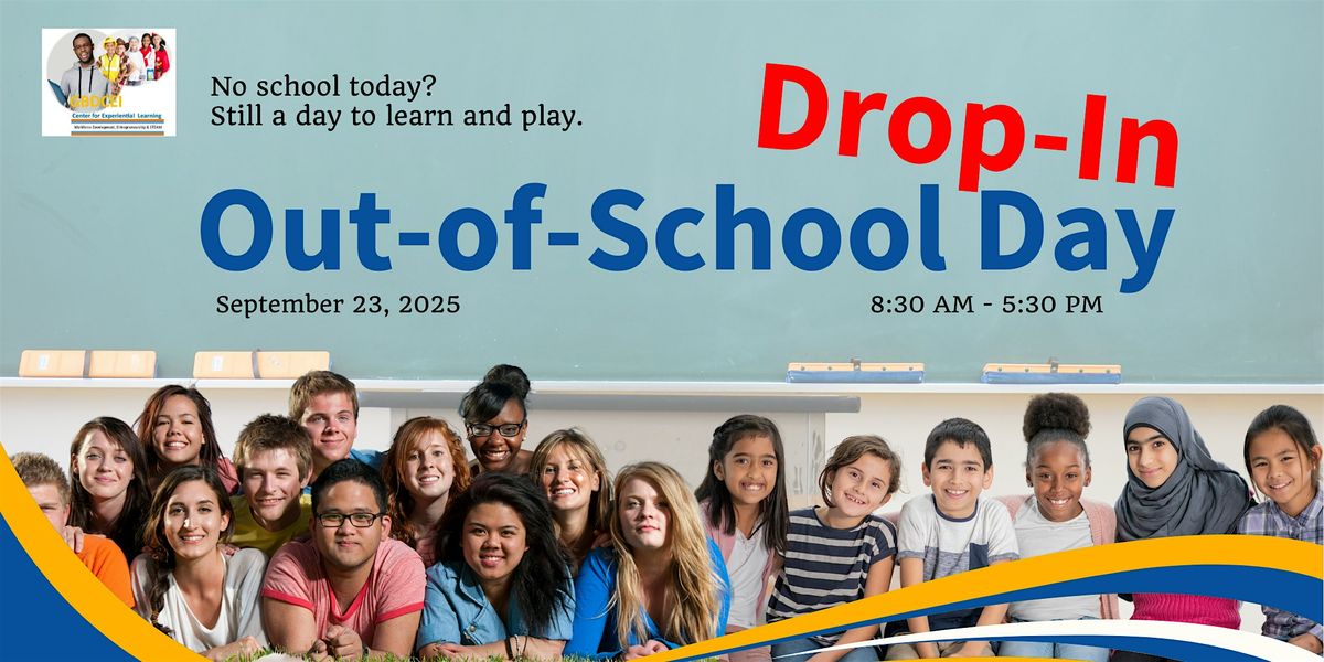 Drop-In Out-of-School Day!