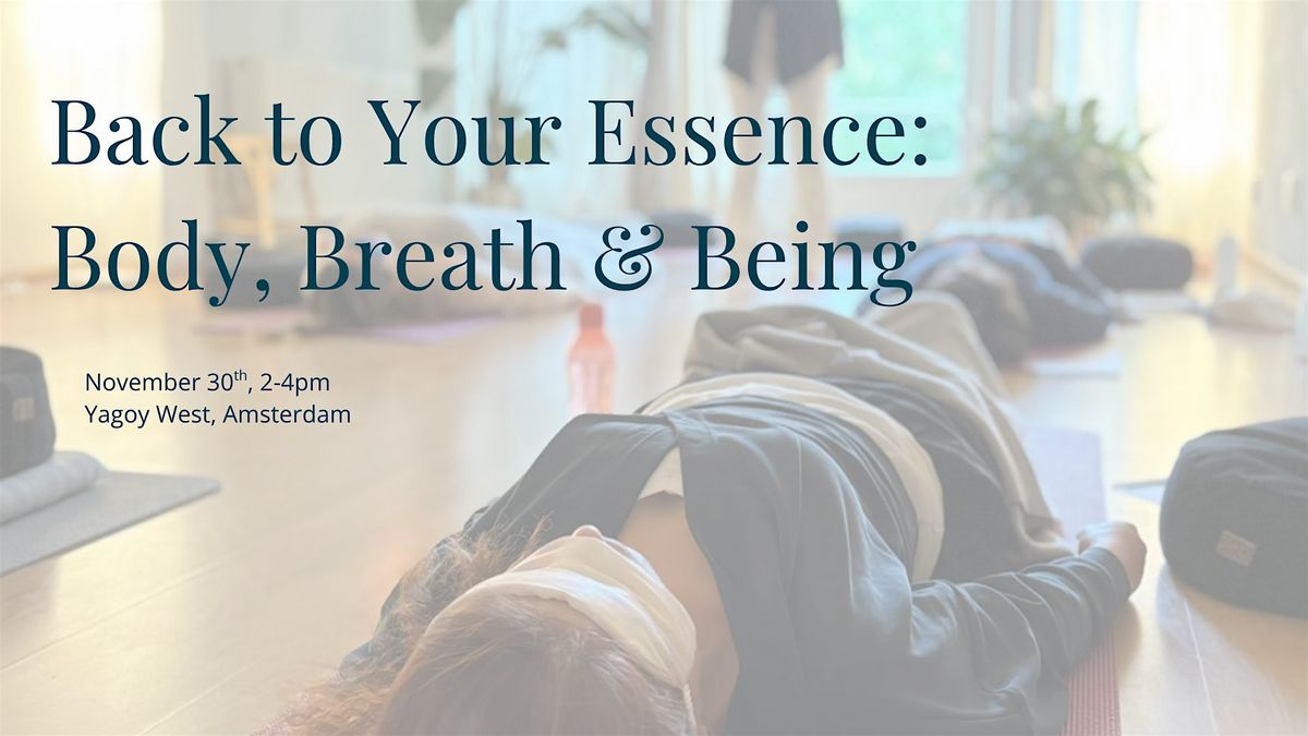 Back to Your Essence: Body, Breath & Being