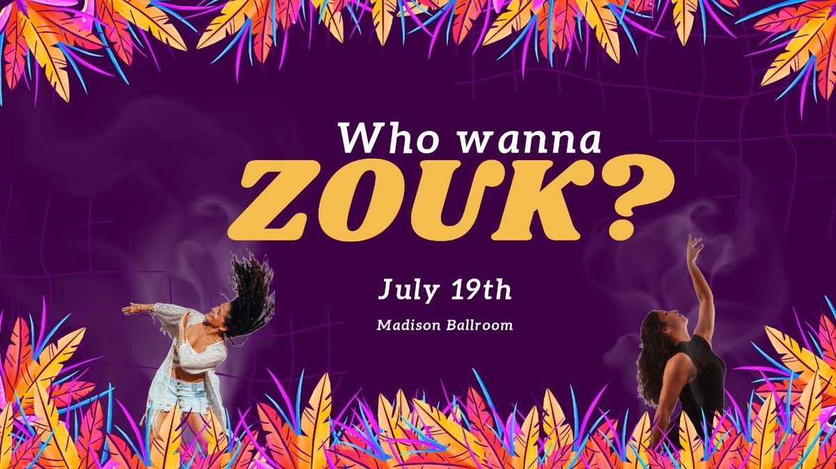 Who Wanna Zouk? Workshop and Social