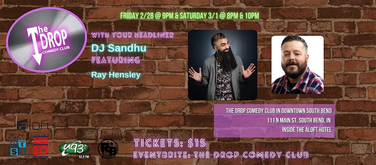 D.J. Sandhu Headlines The Drop Comedy Club, Featuring Ray Hensley