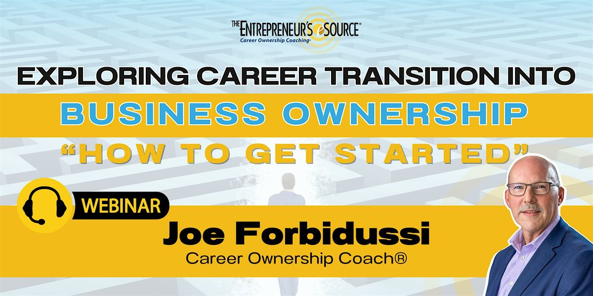 Exploring Career Transition into Business Ownership-How to Get Started