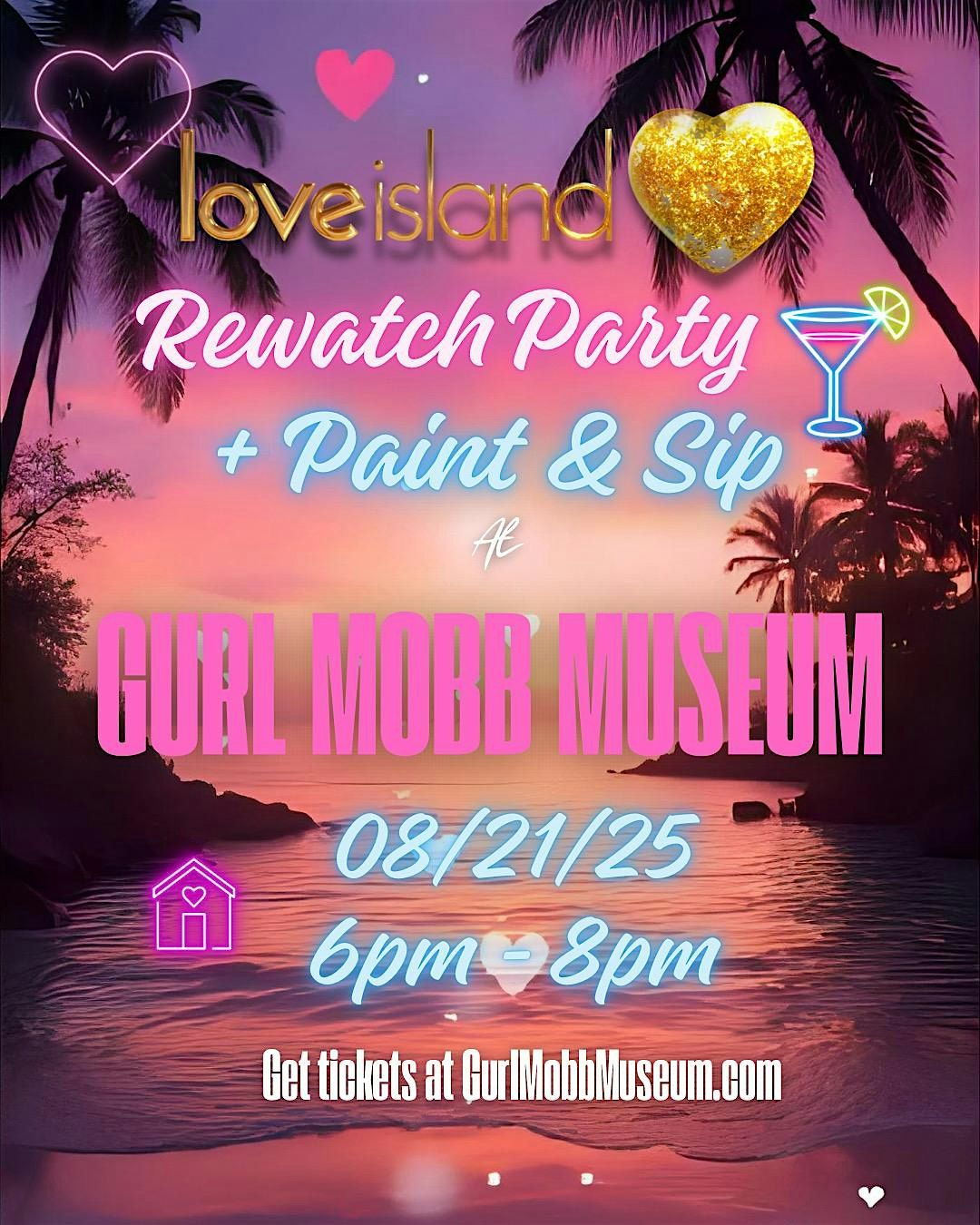 Love Island Rewatch Party + Paint & Sip @ Gurl Mobb Museum