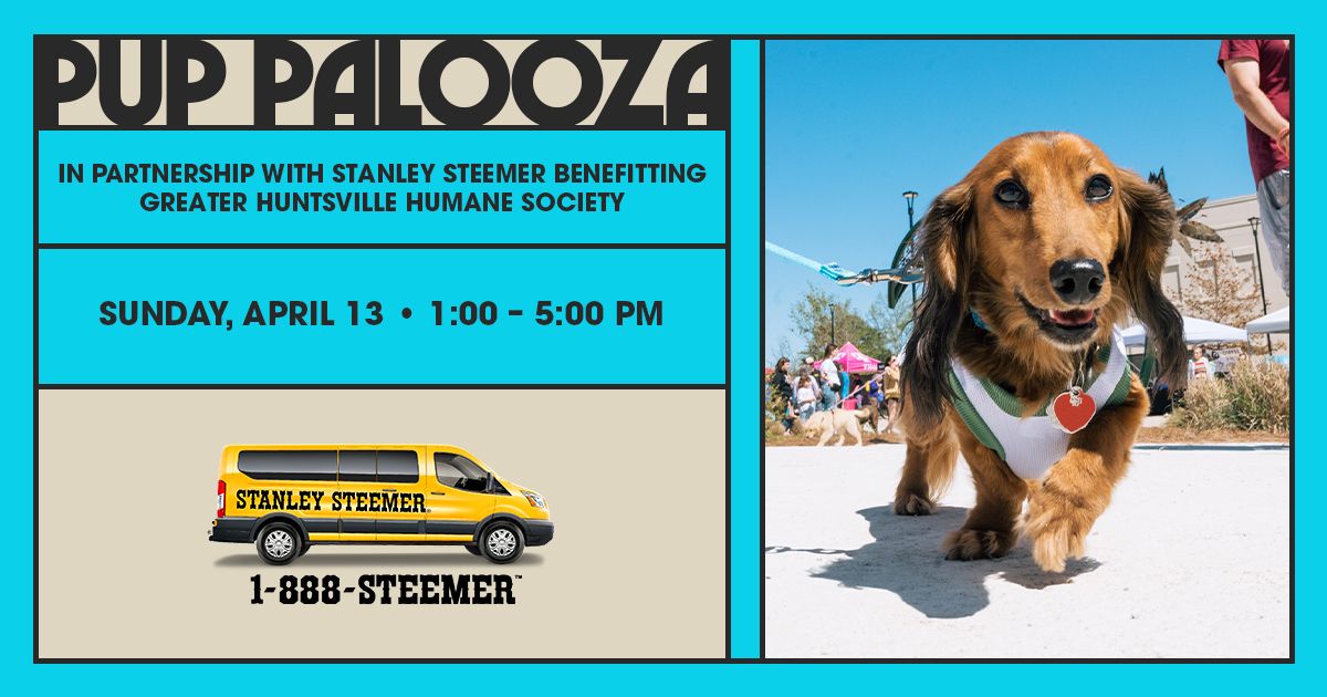 Pup Palooza in Partnership with Stanley Steemer Benefitting Greater Huntsville Humane Society