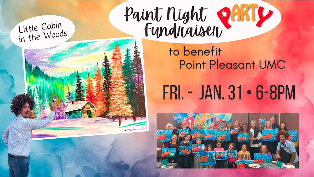 Paint Night Fundraiser to benefit the Pt. Pleasant UMC (Little Cabin)