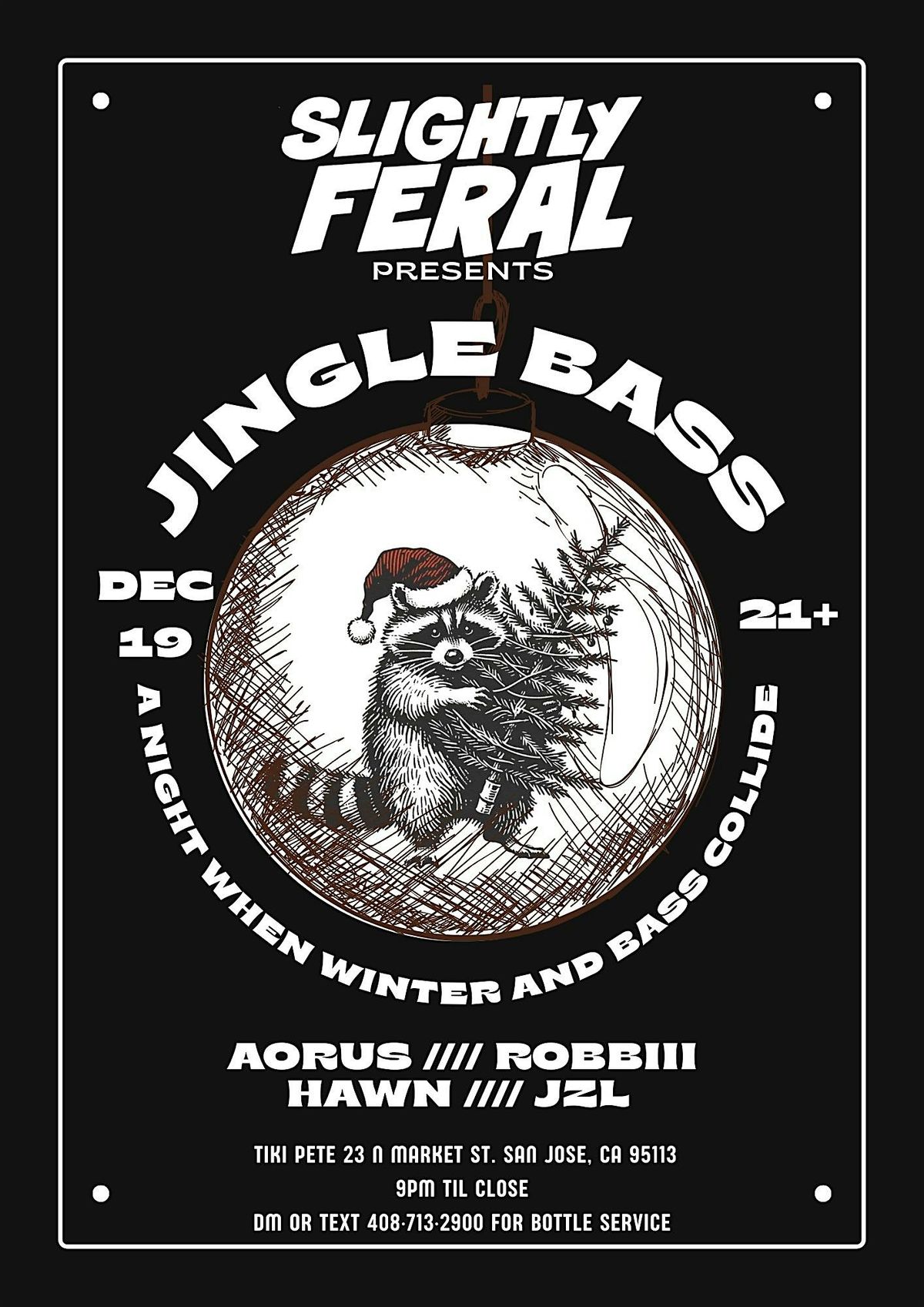Slightly Feral presents JINGLE BASS @ TIKI PETE in DT San Jose