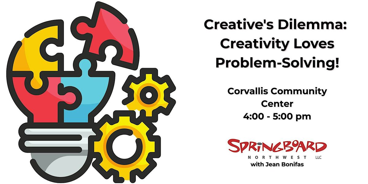 Creative's Dilemma:  Creativity Loves Problem-Solving!
