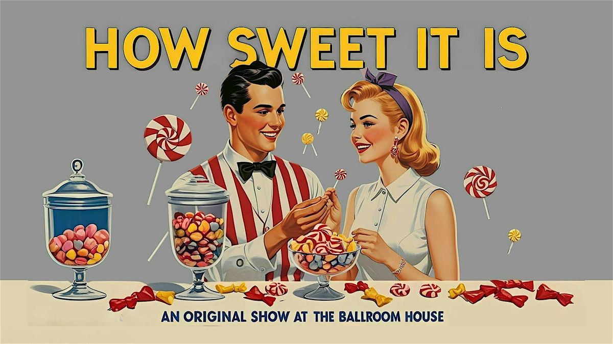 How Sweet It Is