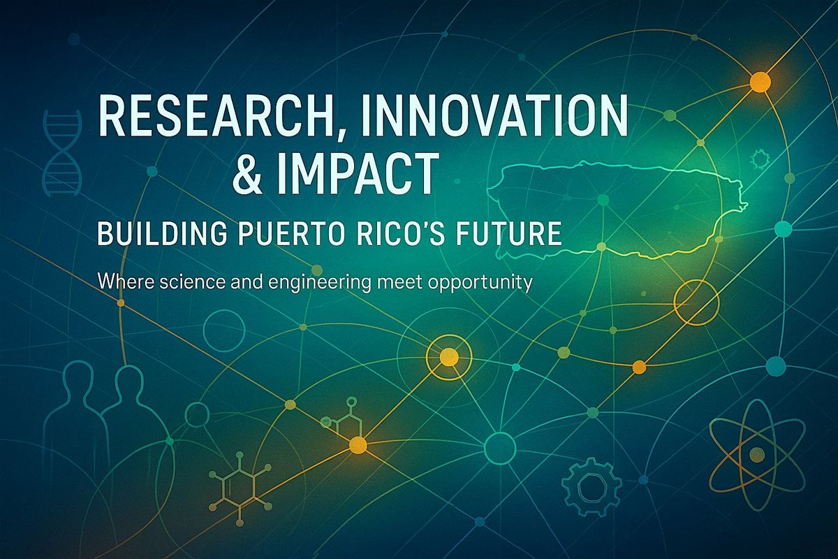 Research, Innovation & Impact: Building Puerto Rico\u2019s Future