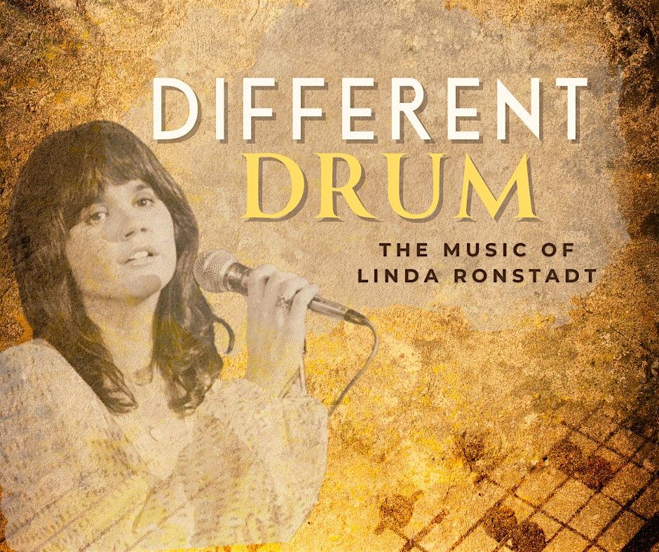 DIFFERENT DRUM: The music of Linda Ronstadt"