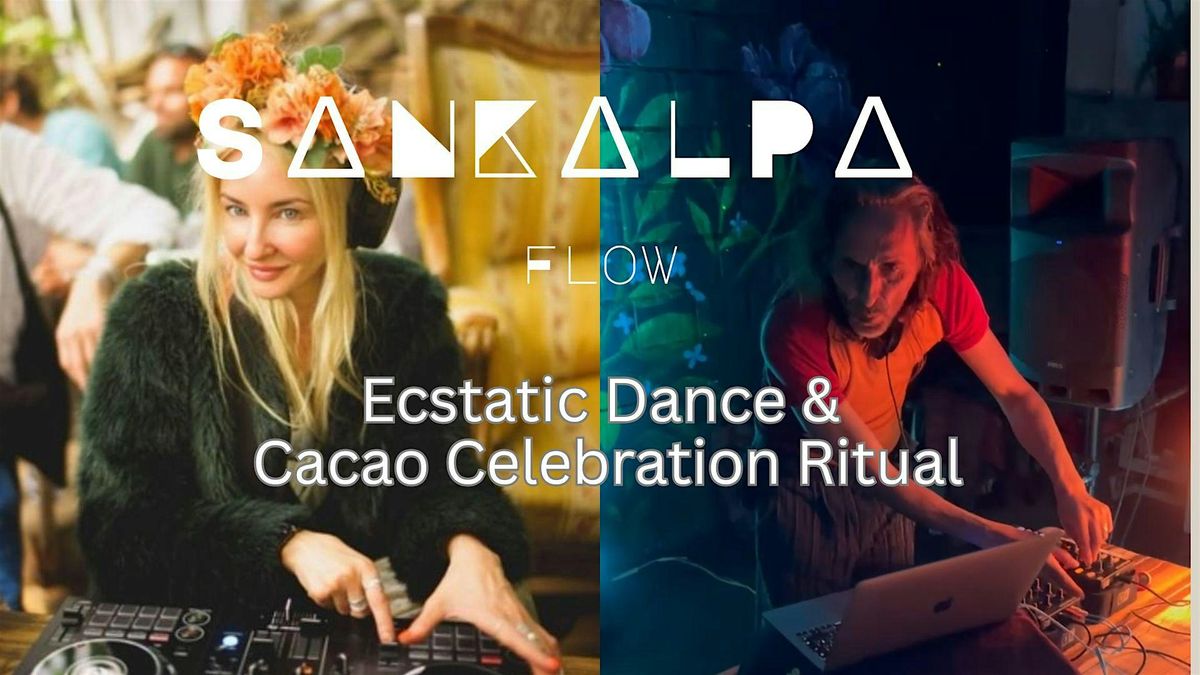 Ecstatic Dance Ritual - SaNKaLPa Flow,Cacao By Iana Go & RAM