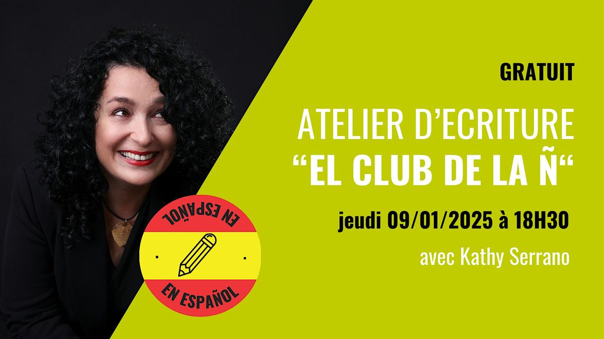 Atelier d\u2019\u00e9criture cr\u00e9ative \u201cEL CLUB DE LA \u00d1\u201c avec Kathy Serrano