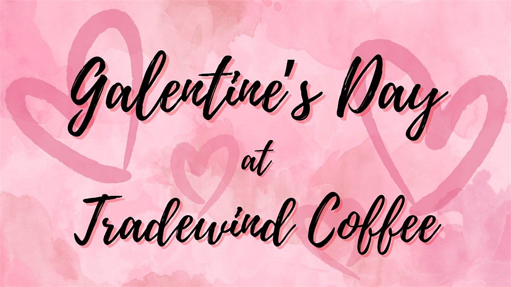 Galentines at TradeWind