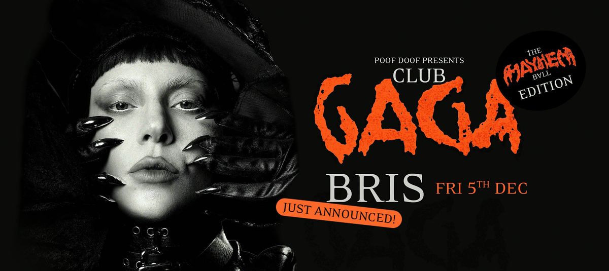 Club Gaga BRIS  - Friday 5th December