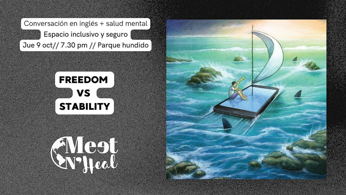 Meet N Heal. Freedom vs stability