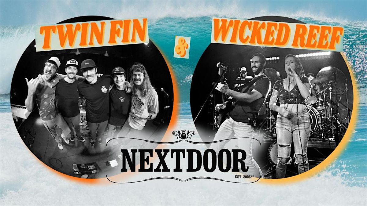 Twin Fin & Wicked Reef - The NextDoor Party Wave Show